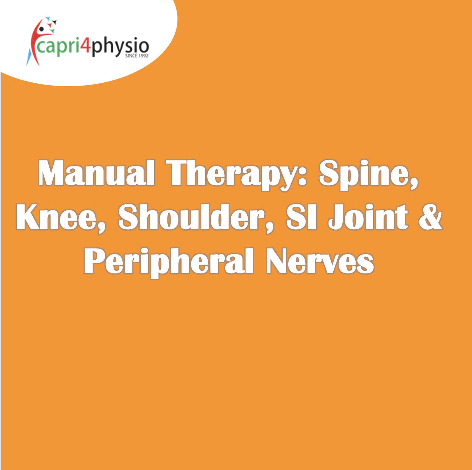 Manual Therapy: Spine, Knee, Shoulder, SI Joint & Peripheral Nerves